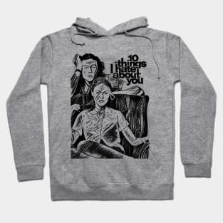 10 things i hate about you Hoodie